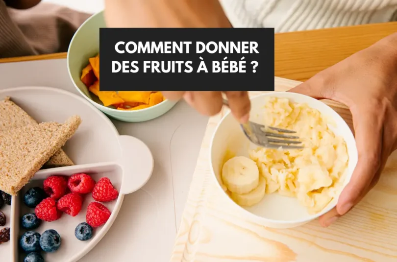 Comment donner des fruits à bébé - guide complet